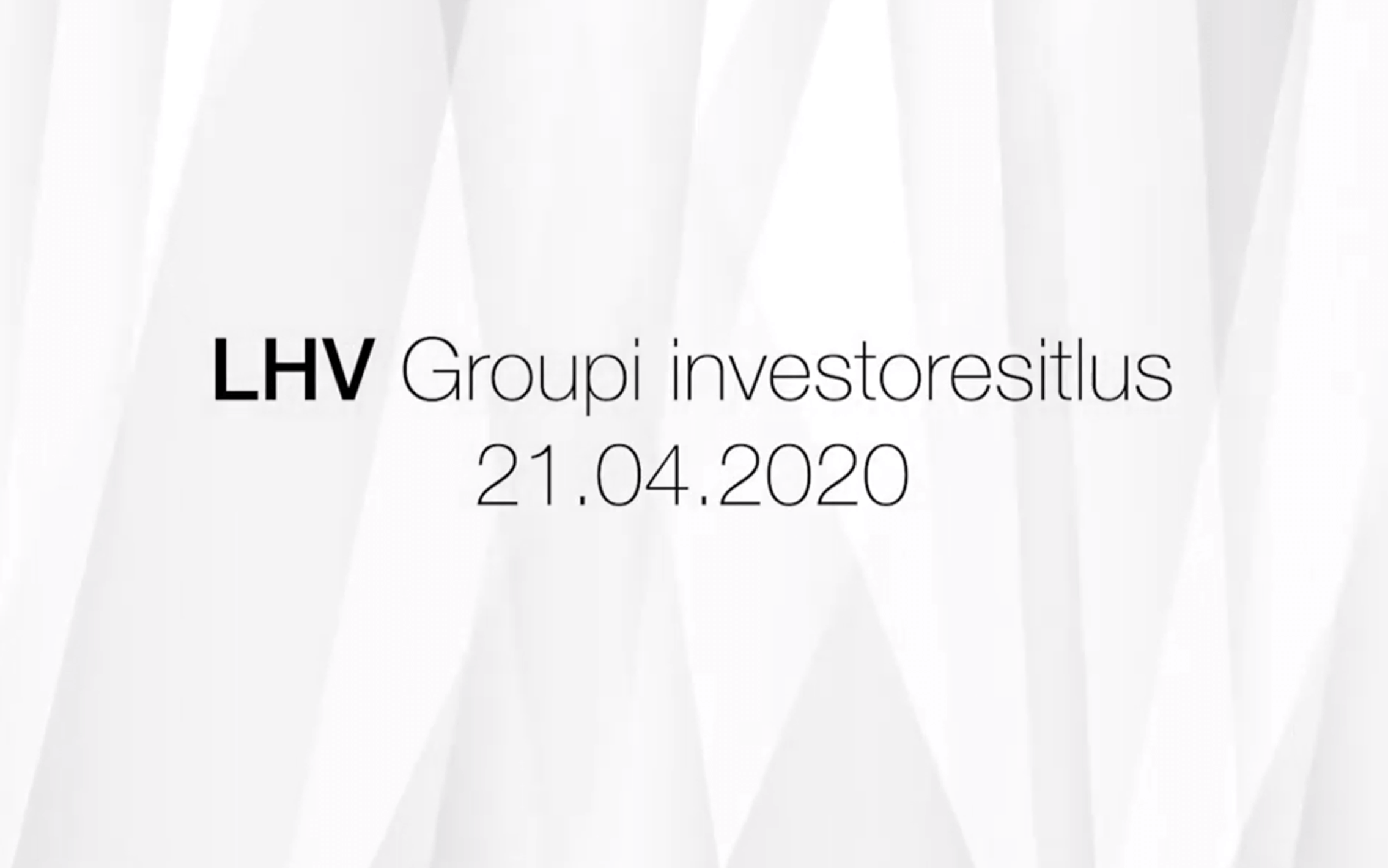 Investor Presentation of LHV Group 21.04.2020